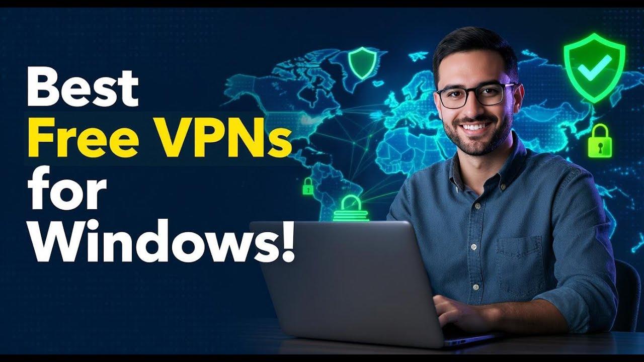 7 Best Free VPNs for Windows in 2026🛡️ Fast, Safe & 100% Free!