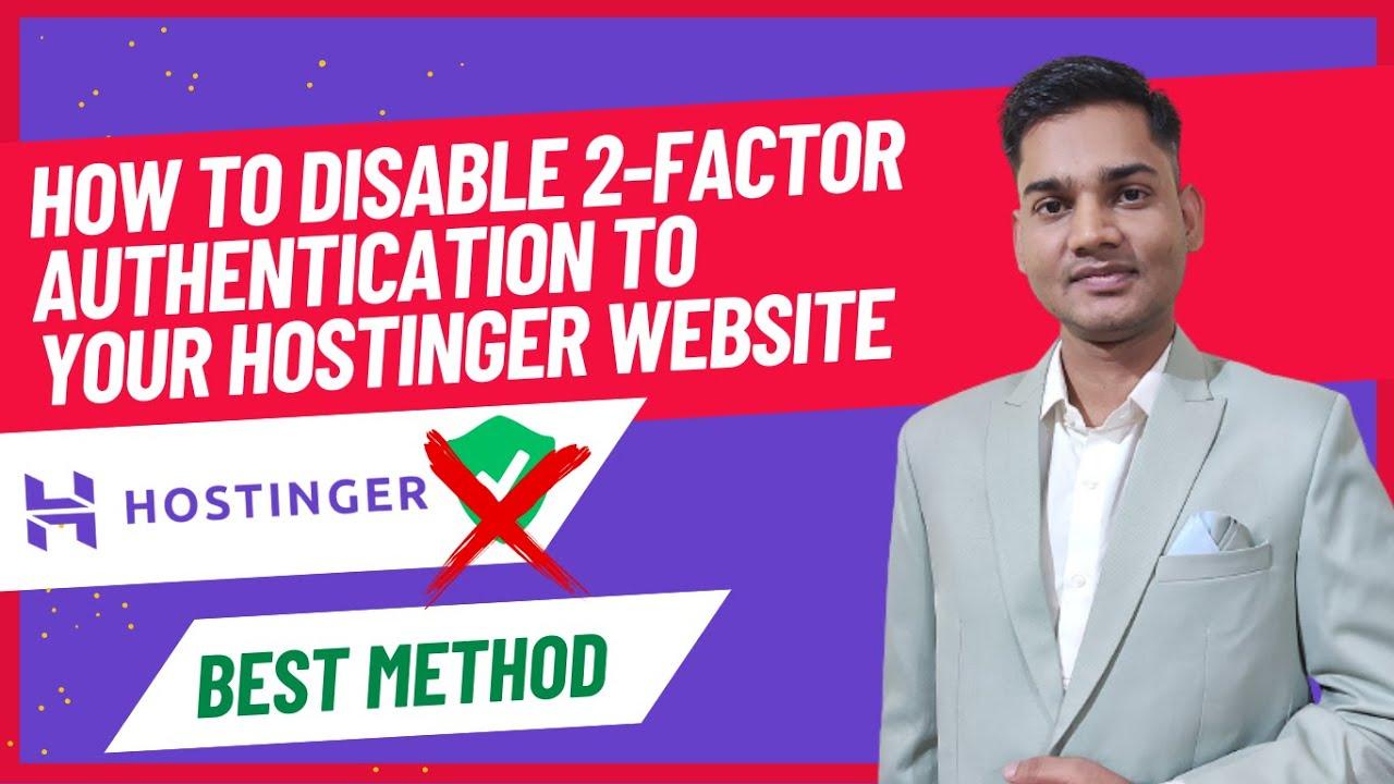 How to Disable 2FA Authentication to your hostinger website